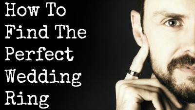 How To Find The Perfect Wedding Ring