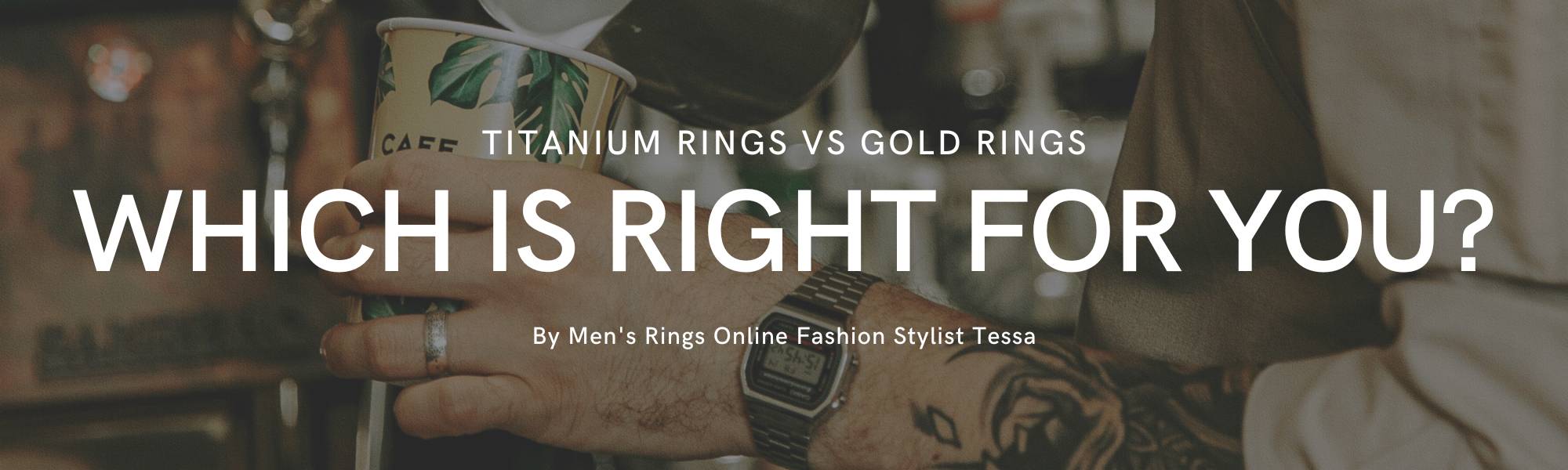 Titanium Mens Rings vs Mens Gold Rings: Which is Right for You?